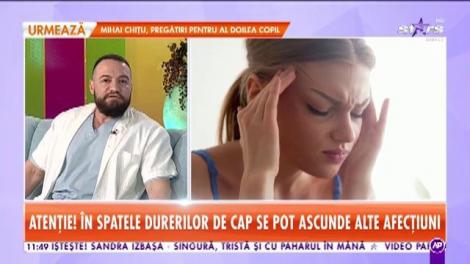 Atenţie! Nu te neglija! În spatele durerilor de cap se pot ascunde alte afecţiuni mai grave!