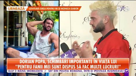 Dorian Popa, schimbări importante în viața lui