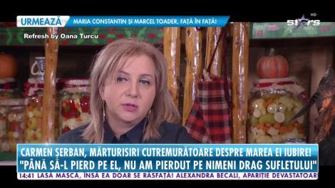 Carmen Şerban, mărturisiri cutremurătoare despre marea ei iubire!