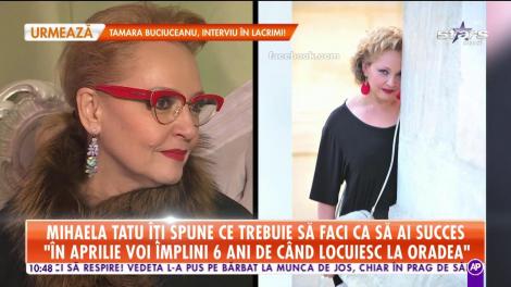Mihaela Tatu îţi spune ce trebuie să faci ca să ai succes