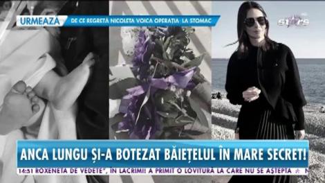Anca Lungu și-a botezat băiețelul în mare secret