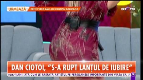 Dan Ciotoi - "S-a rupt lanțul de iubire"
