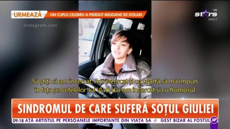 Sindromul de care suferă soțul Giuliei