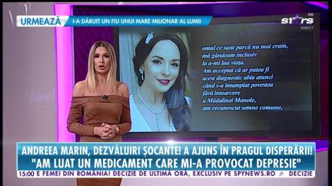 Andreea Marin a intrat într-o depresie cruntă din cauza unui medicament periculos
