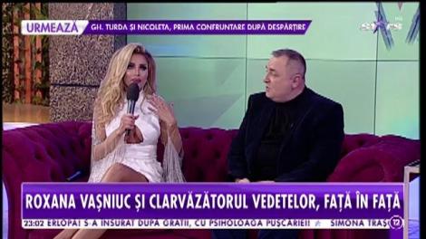 Roxana Vaşniuc şi clarvăzătorul vedetelor, faţă în faţă, pentru a desluşi cel mai mare mister al vedetei