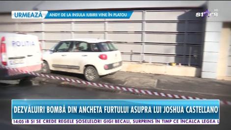 Dezvăluiri bombă din ancheta furtului asupra lui Joshua Castellano!