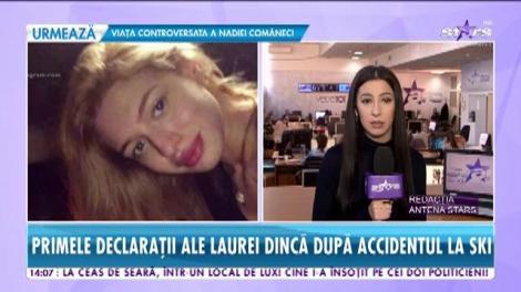 Primele declaraţii ale Laurei Dincă după ce a suferit un accident la ski