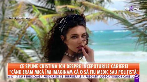 Ce spune Cristina ICH despre începuturile carierei: "Eram o piţipoancă"