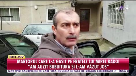 Primele declarații ale martorului care l-a găsit pe fratele lui Mirel Rădoi: „Încerca să se miște, dar nu putea”