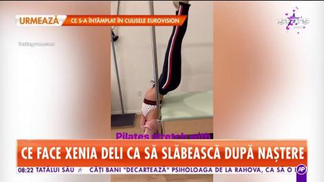 Ce face Xenia Deli ca să slăbească după naștere