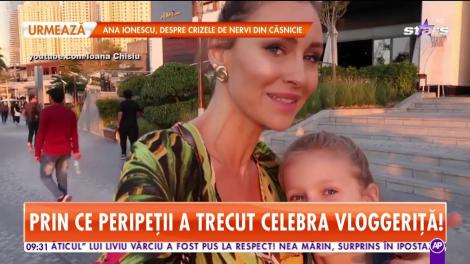 Ioana Chișiu, aventuri în Dubai. Prin ce peripeții a trecut celebra vloggeriță