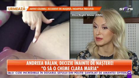 Andreea Bălan, decizie înainte de naștere: ”O să o cheme Clara Maria”