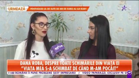 Dana Roba, despre toate schimbările din viața ei