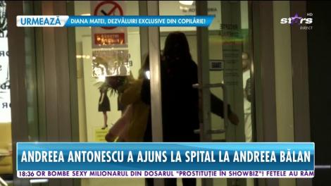 Andreea Antonescu a ajuns la spital la Andreea Bălan