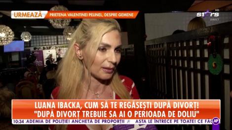 Luana Ibacka, cum să te regăseşti după divorţ! "După despărţire trebuie să ai o perioadă de doliu"