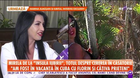 Mirela de la "Insula Iubirii", totul despre cererea în căsătorie: "Tata a fost foarte fericit când a aflat"
