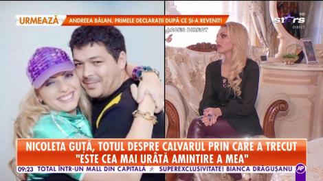 Nicoleta Guţă, totul despre calvarul prin care a trecut: "M-am căsătorit de la 12 ani, noaptea nunții a fost un coșmar"