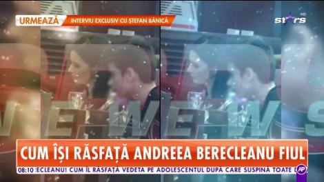 Cum îşi răsfaţă fiul, Andreea Berecleanu