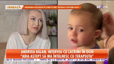 Andreea Bălan, interviu cu lacrimi în ochi: Am primit o a doua șansă la viață