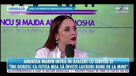 Andreea Marin îşi deschide o afacere cu partenerul ei de viaţă: Iubitul meu mă sprijină din spate