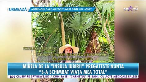 Mirela de la "Insula Iubirii" se pregăteşte de nuntă: Petrecerea o vom face undeva în secret