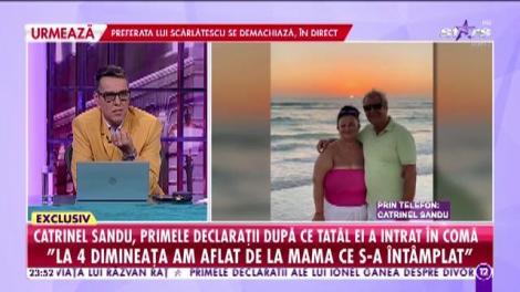 Catrinel Sandu, primele declarații după ce tatăl ei a intrat în comă: Aceasta e cea mai mare provocare a vieții mele