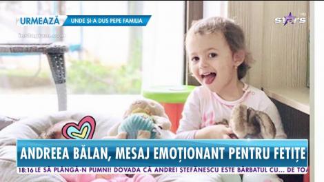 Andreea Bălan, mesaj emoţionant pentru fiicele ei