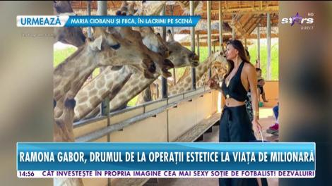 Ramona Gabor, drumul de la operaţii estetice la viața de milionară