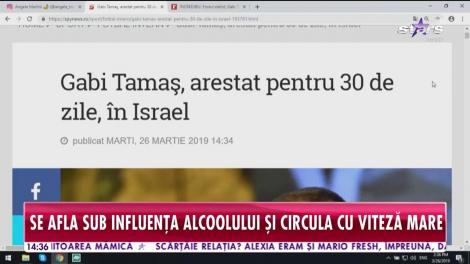 Gabi Tamaș, arestat în Israel pentru 30 de zile. Se afla sub influența alcoolului și circula cu viteză mare