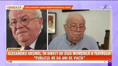 Actorii din lumea întreagă sărbătoresc Ziua Mondiala a Teatrului! Alexandru Arşinel: Au trecut aproape 60 de ani de când sunt pe scenă
