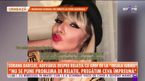 Sorana Darclee, adevărul despre relația cu Andi de la Insula Iubirii