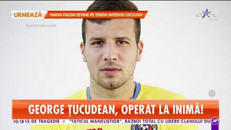 Fotbalistul George Țucudean a fost operat la inimă