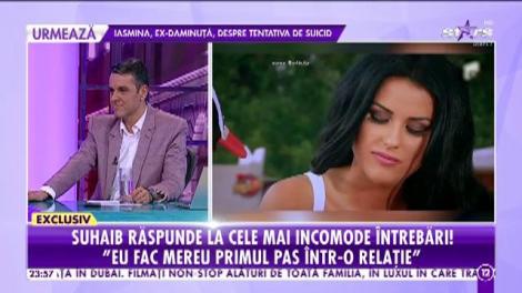 Suhaib răspunde la cele mai incomode întrebări: Eu fac primul pas într-o relație