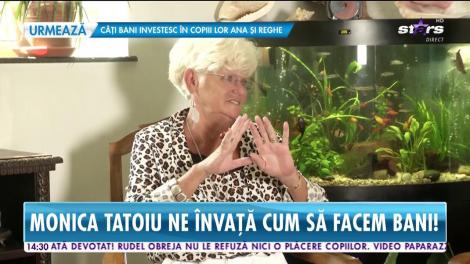 Lecţii de îmbogățire! Monica Tatoiu ne invaţă cum să facem bani
