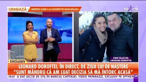 Leonard Doroftei, în direct, de ziua lui de naștere: Sunt mândru că am luat decizia să mă întorc acasă
