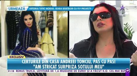 Certurile din casa Andreei Tonciu, pas cu pas! "Eu mă consider cocoșul în casă"