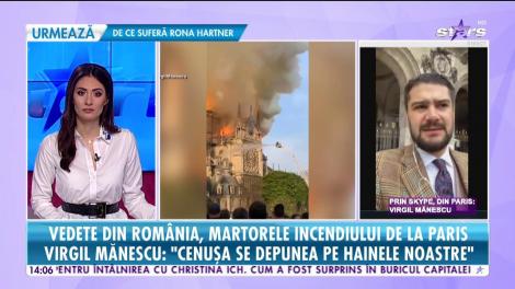 Vedetele din România, martorele incendiului de laParis! Virgil Mănescu: Focul s-a extins foarte repede