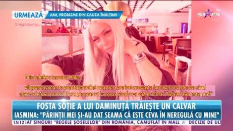 Iasmina, fosta iubită a lui Daminuță, face declarații șocante despre chinul prin care trece