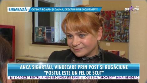 Anca Sigartău, vindecare prin post şi rugăciune: "Primirea diagnosticului este lucrul cel mai greu"