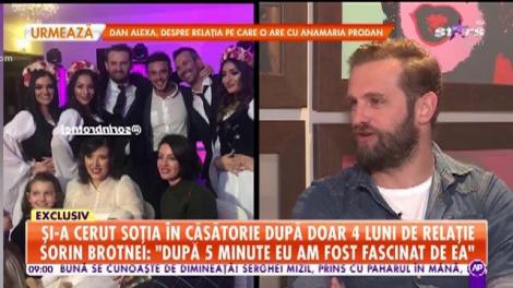 Sorin Brotnei, interviu de senzație! Și cerut soția în căsătorie după doar patru luni de relație