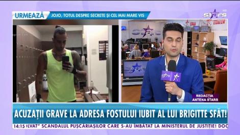Acuzaţii grave la adresa fostului iubit al lui Brigitte Sfăt