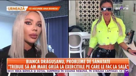 Bianca Drăguşanu se confruntă cu probeme de sănătate: Nu am voie să alerg, nu am voie cardio