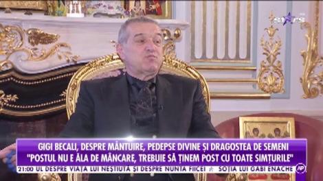 Gigi Becali, despre mântuire, pedepse divine și dragostea de semeni: Dragostea și iubirea o ceri la biserica!