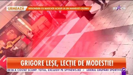 Grigore Leșe, lecție de modestie