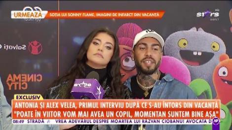 Antonia și Alex Velea, primul interviu după ce s-au întors din vacanță