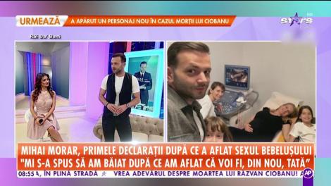 Mihai Morar, primele declarații după ce a aflat sexul bebelușului