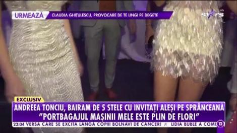 Andreea Tonciu, bairam de 5 stele cu invitaţi aleşi pe sprânceană, de ziua ei de naştere!