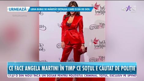 Ce face Angela Martini în timp ce Dragoş Săvulescu este căutat de poliție