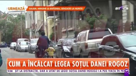 Cum a încălcat legea soțul Danei Rogoz