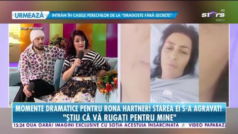 Starea de sănătate a Ronei Hartner s-a agravat: "Rugați-vă pentru mine"